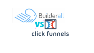 Read more about the article Builderall vs ClickFunnels- 10 Great arguments for each